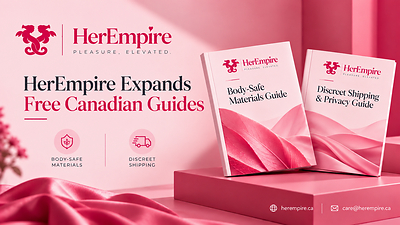 HerEmpire Expands Free Canadian Guides on Body-Safe Materials and Discreet Shipping