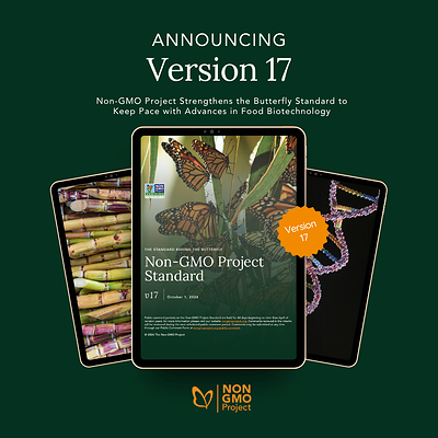 Version 17 of the Non-GMO Project Standard adds sugarcane to the High-Risk List and clarifies requirements for emerging biotechnology to preserve trusted non-GMO choices. The new sugarcane requirements take effect December 1, 2028. Version 17 of the Non-GMO Project Standard adds sugarcane to the High-Risk List and clarifies requirements for emerging biotechnology to preserve trusted non-GMO choices. The new sugarcane requirements take effect December 1, 2028.