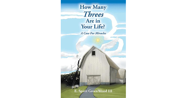 E. Spirit GreenWood III makes a case for miracles in 'How Many Threes Are in Your Life?'