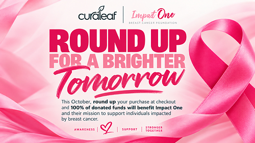 Curaleaf is running its national at-register Breast Cancer Action Month Round Up campaign benefitting Impact One Breast Cancer Foundation.