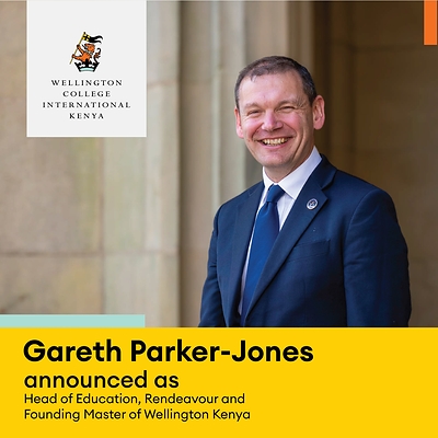 Gareth Parker-Jones, currently Headmaster of a top-ranked Rugby School, will lead Wellington College International Kenya at Tatu City from 1 September 2027.