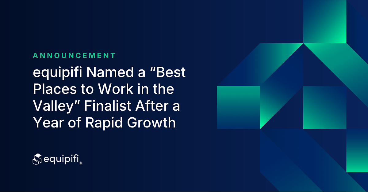 equipifi® Named a "Best Places to Work in the Valley" Finalist After a Year of Rapid Growth
