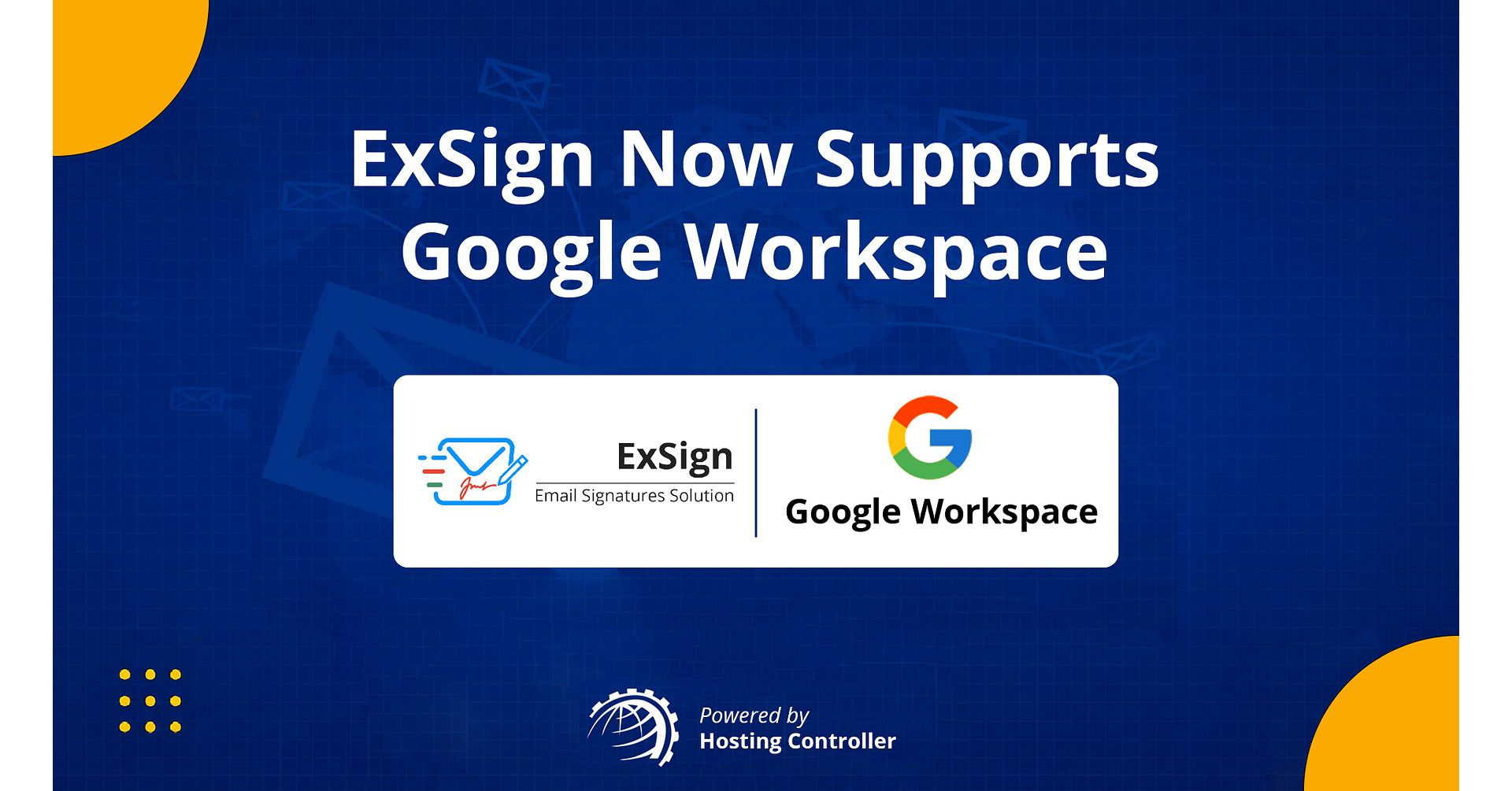 ExSign by Hosting Controller Now Supports Google Workspace for Centralized Email Signature Management