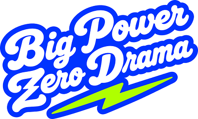 Big Power. Zero Drama.