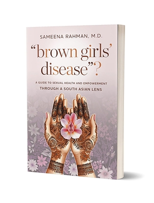 When Women Know Something Is Wrong, But Medicine Doesn't Listen: Dr. Sameena Rahman's New Book Examines the Bias, Culture and Silence Behind Women's Sexual Health