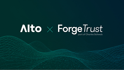 Alto to Acquire Forge Trust from Schwab, Creating the Category-Defining Platform for Private Market Investing through Retirement Accounts
