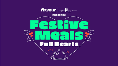 FLAVOUR NETWORK AIMS TO RAISE ONE MILLION MEALS FOR PEOPLE IN CANADA FACING FOOD INSECURITY IN SUPPORT OF FOOD BANKS CANADA