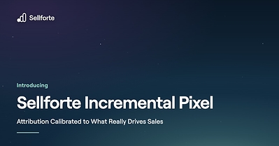 Sellforte Launches Incremental Pixel to Bring Causal Measurement to Daily Ecommerce Attribution