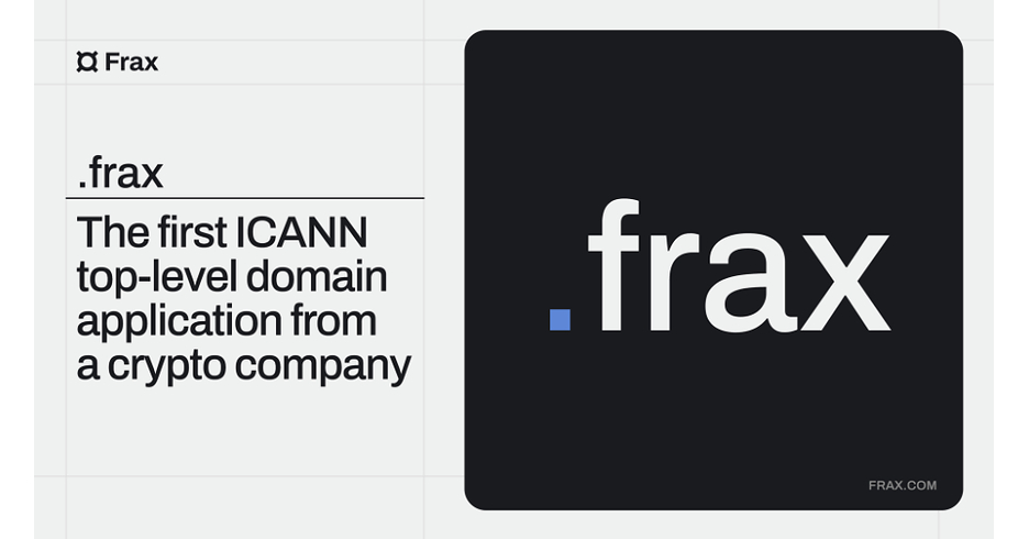 Frax Makes Internet History with .frax, the First ICANN Top-Level Domain Application from a Crypto Company