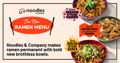 On the heels of National Noodle Day, Gochujang Carbonara Ramen Noodles and Sweet Sesame Steak Ramen Noodles join Spicy Korean Steak Ramen Noodles to launch a permanent ramen menu built around globally inspired flavors and unexpected twists On the heels of National Noodle Day, Gochujang Carbonara Ramen Noodles and Sweet Sesame Steak Ramen Noodles join Spicy Korean Steak Ramen Noodles to launch a permanent ramen menu built around globally inspired flavors and unexpected twists