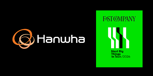 Hanwha recognized on Fast Company’s 2026 Next Big Things in Tech list Hanwha recognized on Fast Company’s 2026 Next Big Things in Tech list