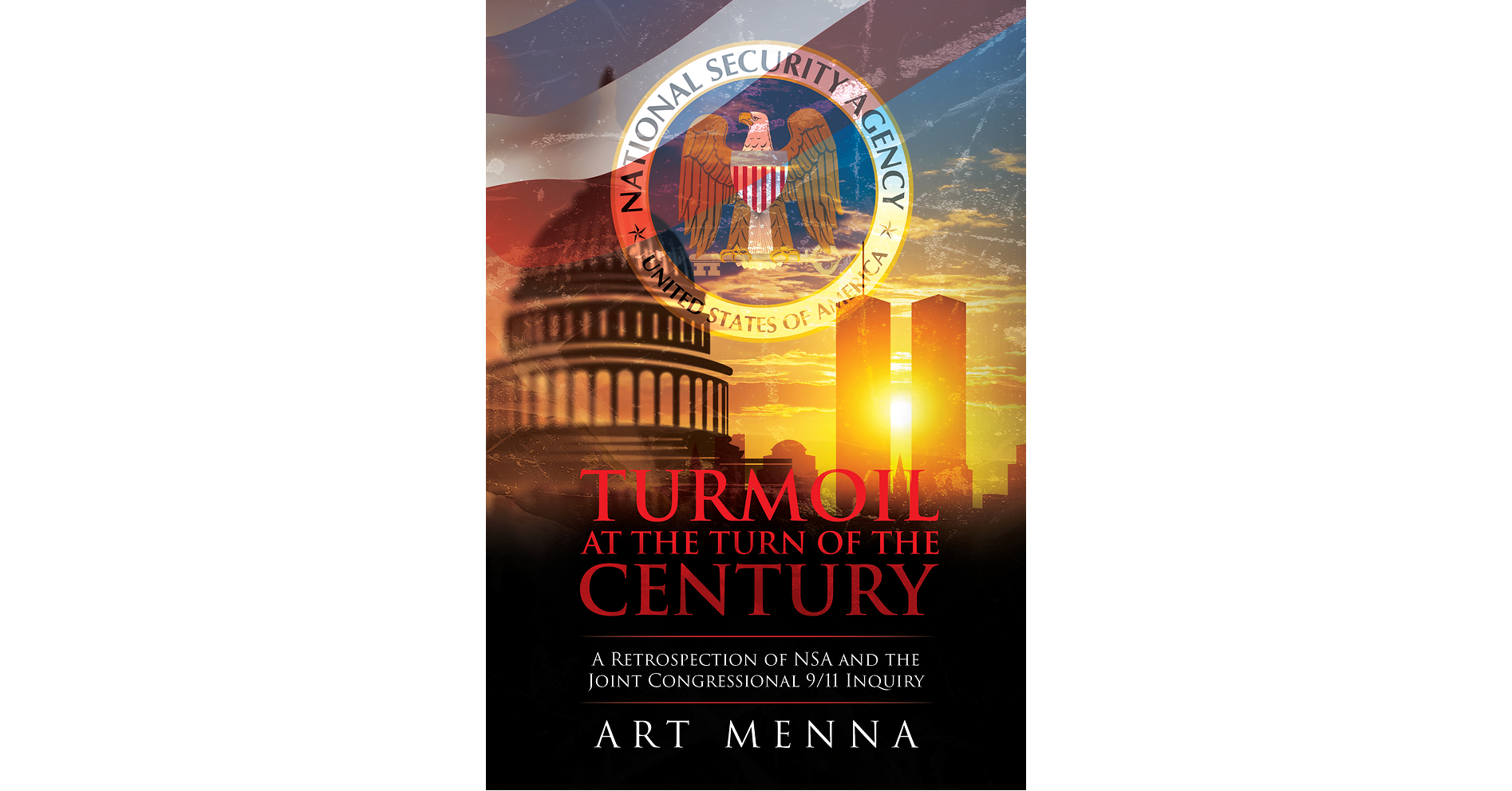 Palmetto Publishing Releases Art Menna's Insider Memoir on NSA Decline and the Joint Congressional 9/11 Inquiry