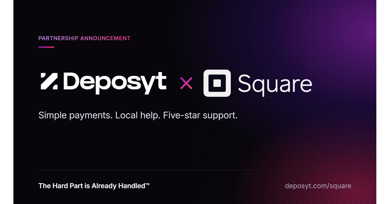 Deposyt and Square Announce Partnership to Bring Simple Payments and Local, Five-Star Support to Small Businesses Nationwide