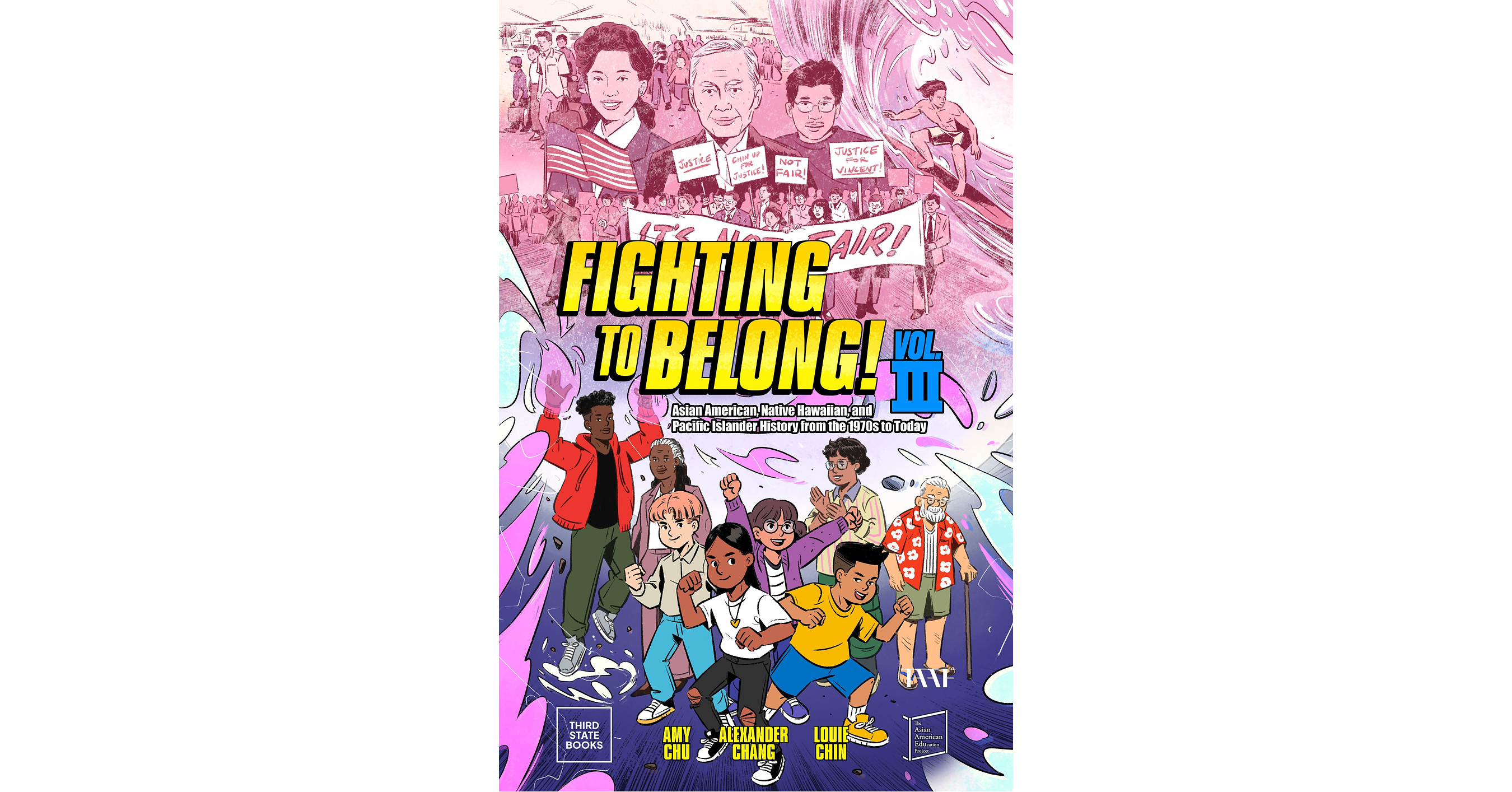 TAAF and Third State Books Release Fighting to Belong! Volume III, the Highly Anticipated Finale to the AAPI History Graphic Novel Series