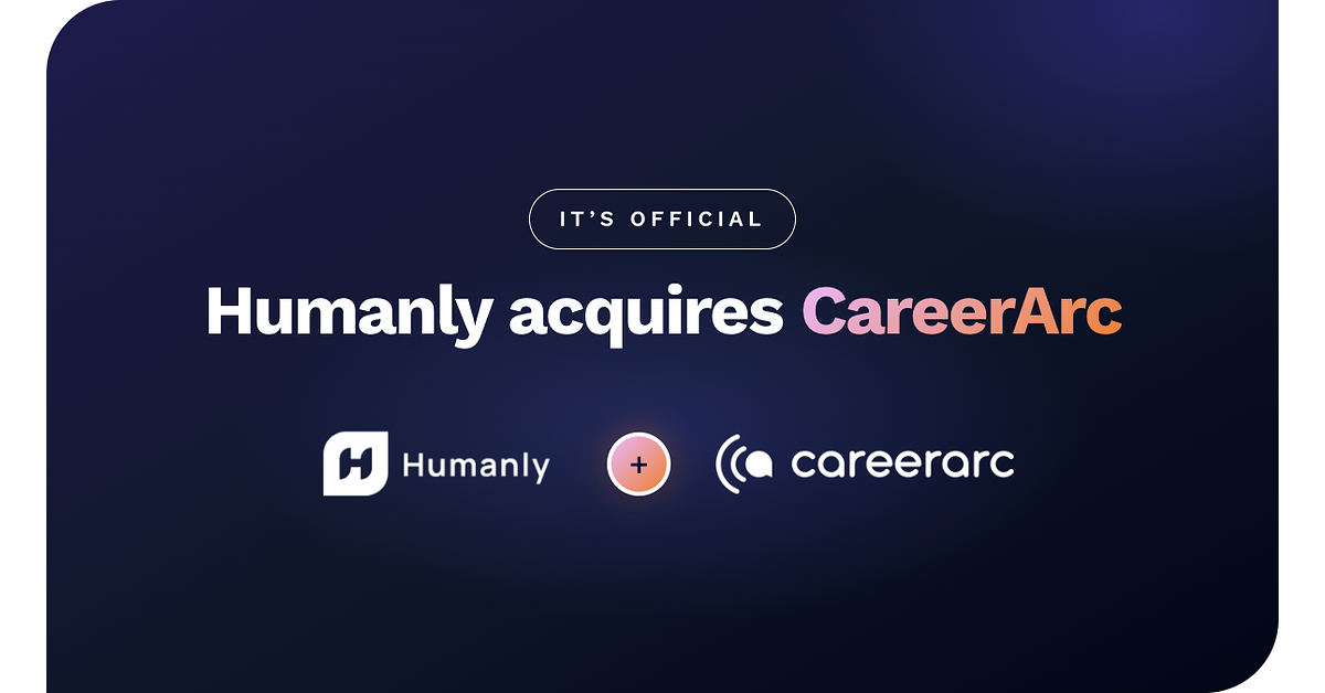 Humanly Acquires CareerArc to Build an Always-on Candidate Pipeline for High Volume Hiring