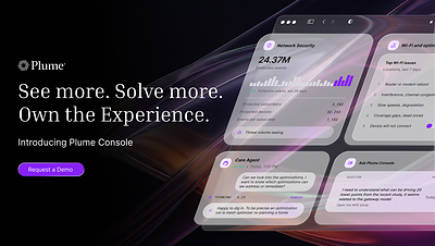Introducing Plume Console, a New Command Center for the AI-Era  New Plume Console Multiplies ISP Business Results by Putting AI Agents to Work on Cost to Serve, Churn Reduction and Revenue Growth Plume Design Social Banner