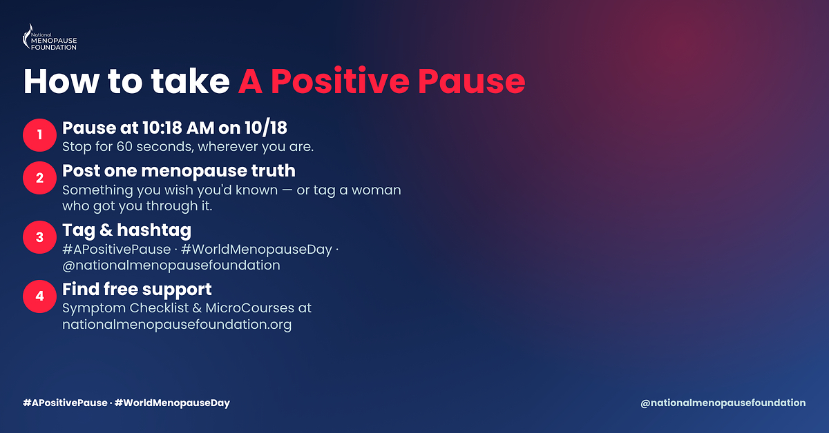 National Menopause Foundation Launches "A Positive Pause" for World Menopause Day -- as New Survey Reveals Midlife Women Are Ready to Change the Conversation