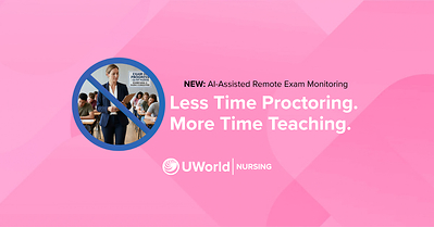 UWorld Adds Automated Proctoring to Its Nursing Learning Platform to Ease Faculty Workload