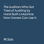 The Auditors Who Got Tired of Auditing by Hand Built a Machine. Now Owners Can Use It.