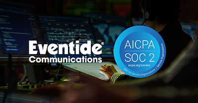 Eventide Communications Achieves SOC 2 Compliance for Cloud-Based Mission-Critical Solutions