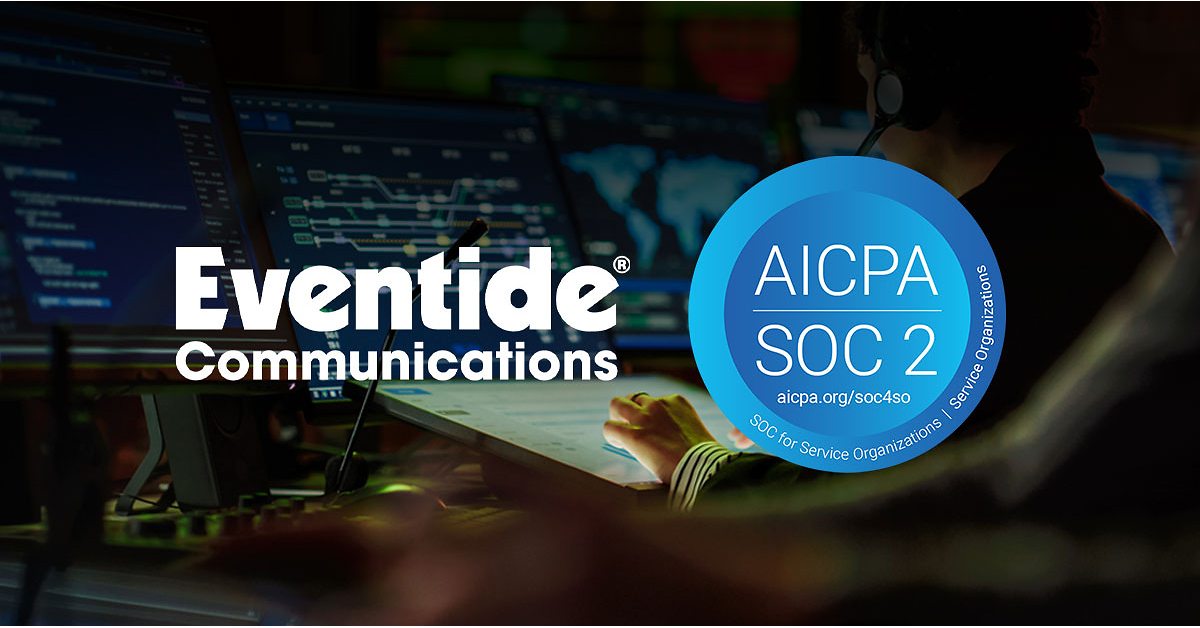 Eventide Communications Achieves SOC 2 Compliance for Cloud-Based Mission-Critical Solutions