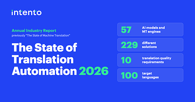 Intento Publishes The State of Translation Automation 2026, an Interactive Benchmark of 229 AI Translation Solutions in 100 Languages