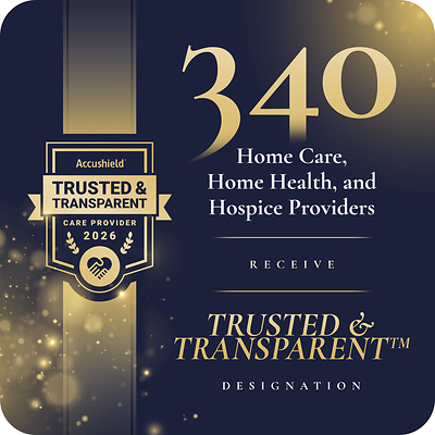 340 Home Care, Home Health, and Hospice Providers Earn Inaugural Trusted & Transparent™ Recognition from Accushield