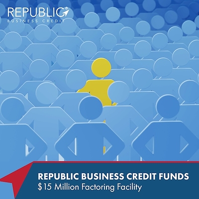Republic Business Credit Provides $15 Million Factoring Facility to Temporary Staffing Agency