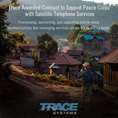 Trace Systems Wins U.S Peace Corps Follow-On Contract to Deliver 24/7 Global Satellite Communications