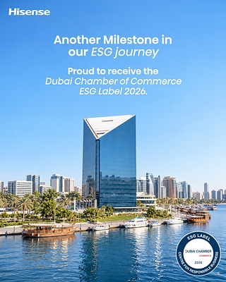 Hisense Awarded Dubai Chamber ESG Label, Recognizing Sustainable Business Practices in the UAE