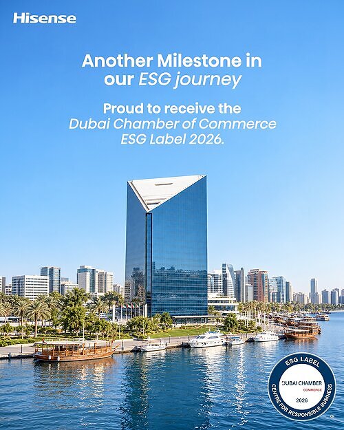 Hisense Awarded Dubai Chamber ESG Label, Recognizing Sustainable Business Practices in the UAE This image opens in the lightbox