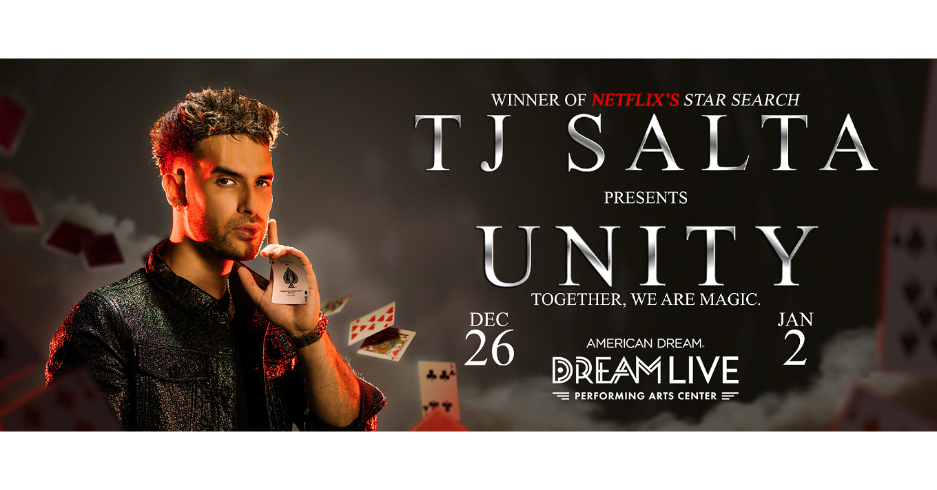 Netflix's "Star Search" Grand Prize Champion TJ Salta Brings Spectacular New Magic Show UNITY to American Dream for Two Exclusive Performances