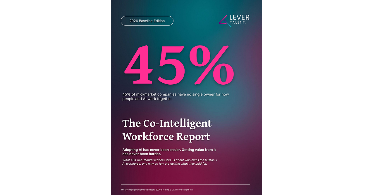 45% of Mid-Market Companies Have No Single Owner for How People and AI Work Together, Lever Talent Research Finds
