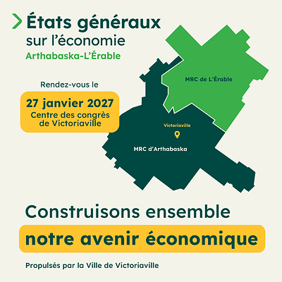 La consultation se poursuit en vue des premiers États généraux sur l'économie Arthabaska-L'Érable