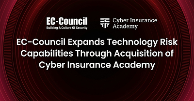 EC- Council Acquires Cyber Insurance Academy to Expand Technology Risk Capabilities