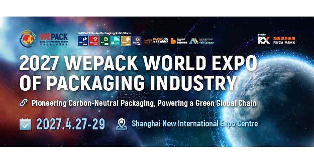 WEPACK 2027 Returns to Shanghai, Reuniting the Entire Packaging Value Chain