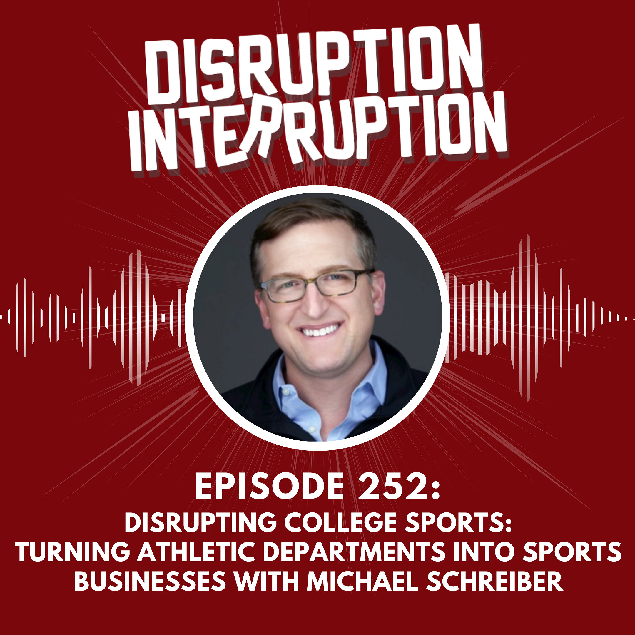 Disrupting College Sports: Michael Schreiber Says Athletic D