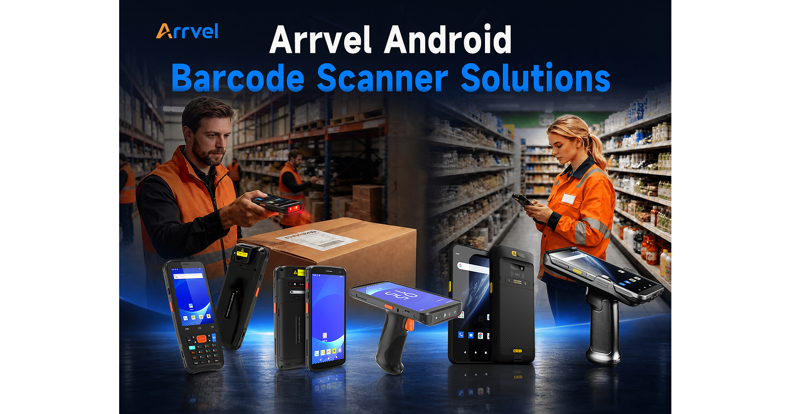 Arrvel Introduces Industrial Barcode Scanner and Handheld Terminal Lineup for Global Enterprises