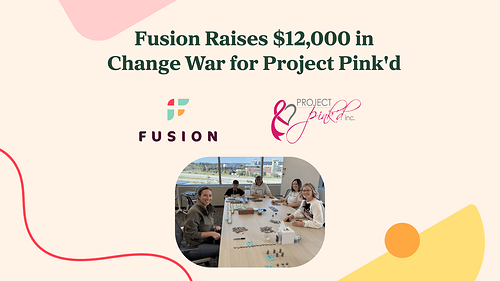 Fusion raises $12,000 in Change War for Project Pink'd Fusion raises $12,000 in Change War for Project Pink'd