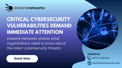 Critical Cybersecurity Vulnerabilities Demand Immediate Attention Critical Cybersecurity Vulnerabilities Demand Immediate Attention