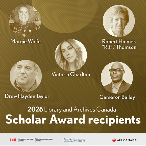 Meet the 2026 Library and Archives Canada Scholar Award recipients. Their outstanding contributions bring Canada's documentary heritage to life. Meet the 2026 Library and Archives Canada Scholar Award recipients. Their outstanding contributions bring Canada's documentary heritage to life.
