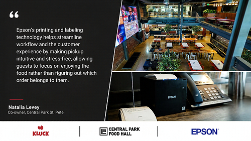 Powered by Kluck's cloud-native restaurant platform, Central Park St. Pete leverages Epson OmniLink TM-L100 liner-free thermal label printers to simplify multi-vendor order fulfillment and improve pickup accuracy. Powered by Kluck's cloud-native restaurant platform, Central Park St. Pete leverages Epson OmniLink TM-L100 liner-free thermal label printers to simplify multi-vendor order fulfillment and improve pickup accuracy.