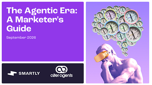 Alter Agents and Smartly: "The Agentic Era: A Marketer's Guide" Alter Agents and Smartly: "The Agentic Era: A Marketer's Guide"