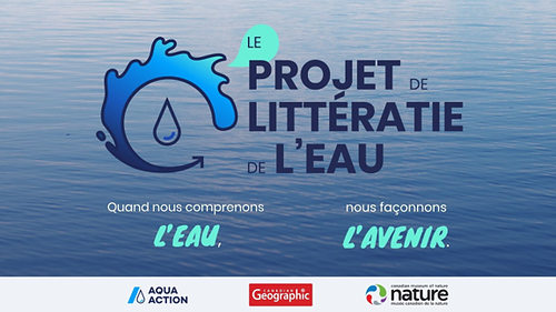 Le Projet de littératie de l’eau est porté par AquaAction, en partenariat avec Canadian Geographic et le Musée canadien de la nature. Le Projet de littératie de l’eau est porté par AquaAction, en partenariat avec Canadian Geographic et le Musée canadien de la nature.