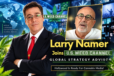 E! Entertainment Co-Founder Larry Namer Named Global Strategy Advisor to U.S. WEED CHANNEL