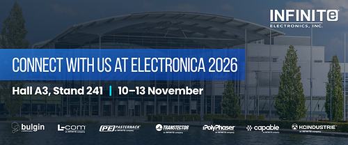 Infinite Electronics experts will be at Hall A3, Stand 241, where visitors can explore solutions for specific application needs.