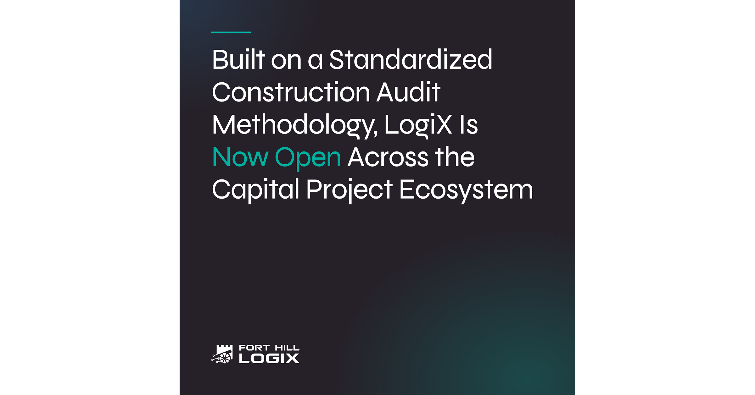 Built on a Standardized Construction Audit Methodology, LogiX Is Now Open Across the Capital Project Ecosystem