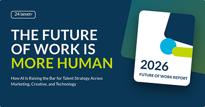 24 Seven’s “Future of Work” Report Finds Talent Strategies Struggling to Keep Pace as AI Raises the Value of Human Expertise