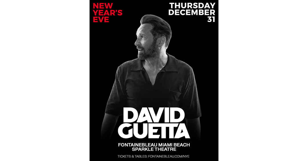 FONTAINEBLEAU MIAMI BEACH REIMAGINES NEW YEAR'S EVE 2027 AS ITS MOST ELEVATED CELEBRATION YET, A FIRST-EVER FULLY INDOOR EXPERIENCE HEADLINED BY GRAMMY®-WINNING ARTIST DAVID GUETTA