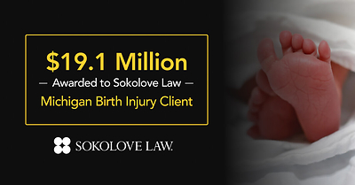 $19.1 Million Awarded to Sokolove Law Birth Injury Client